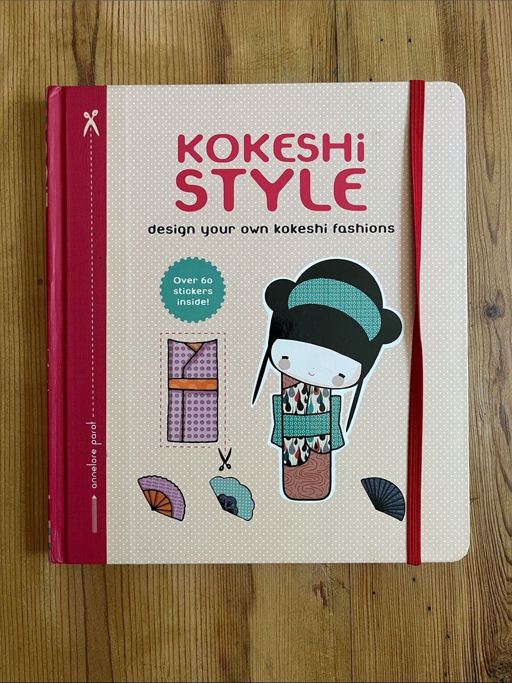 Kokeshi Style: Design Your Own Kokeshi Fashions By Annelore Parot HC Book